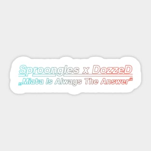 Sproongles x DozzeD MIATA Special Edition Merch Sticker